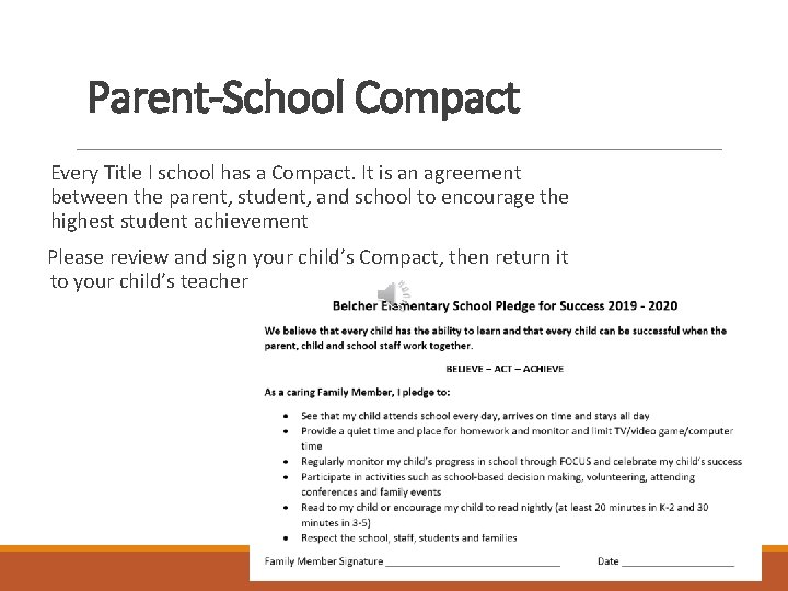 Parent-School Compact Every Title I school has a Compact. It is an agreement between