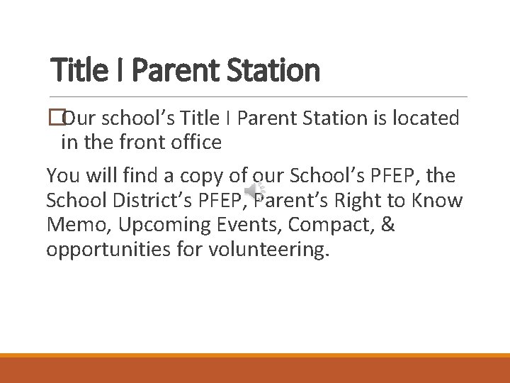 Title I Parent Station �Our school’s Title I Parent Station is located in the