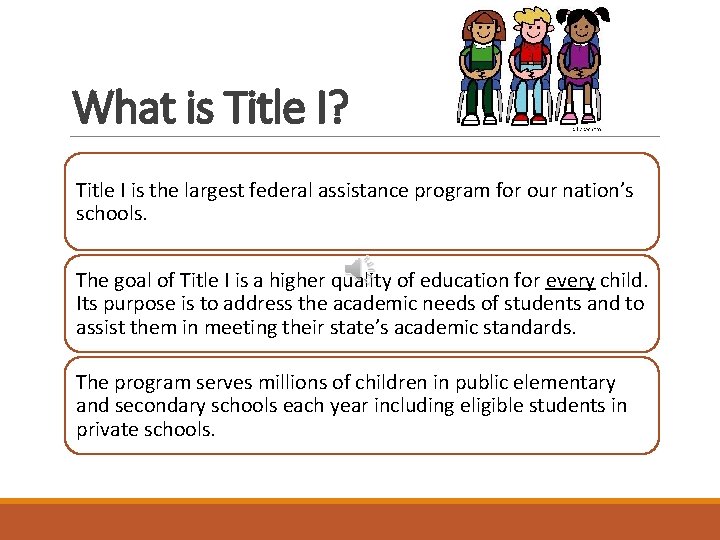 What is Title I? Title I is the largest federal assistance program for our