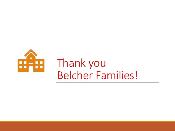 Thank you Belcher Families! 
