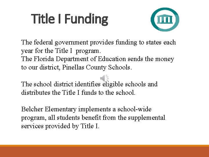 Title I Funding The federal government provides funding to states each year for the