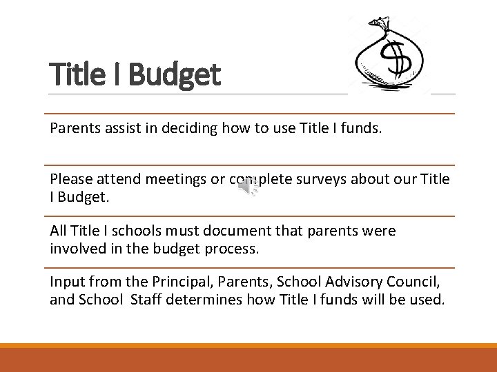 Title I Budget Parents assist in deciding how to use Title I funds. Please