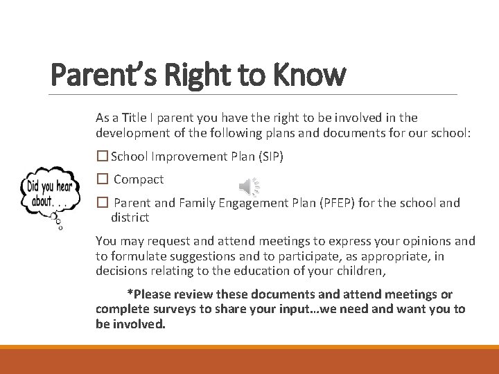 Parent’s Right to Know As a Title I parent you have the right to
