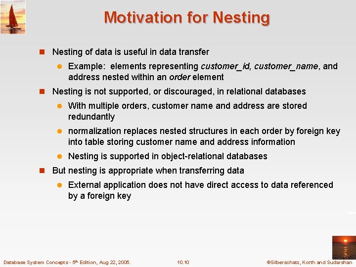 Motivation for Nesting n Nesting of data is useful in data transfer l Example: