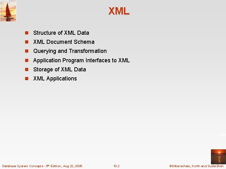 XML n Structure of XML Data n XML Document Schema n Querying and Transformation