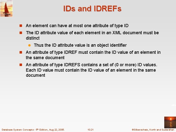 IDs and IDREFs n An element can have at most one attribute of type