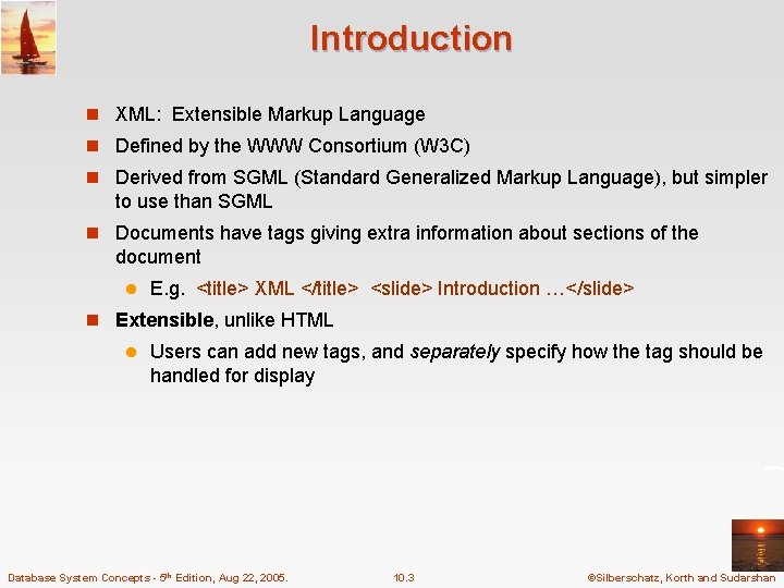 Introduction n XML: Extensible Markup Language n Defined by the WWW Consortium (W 3