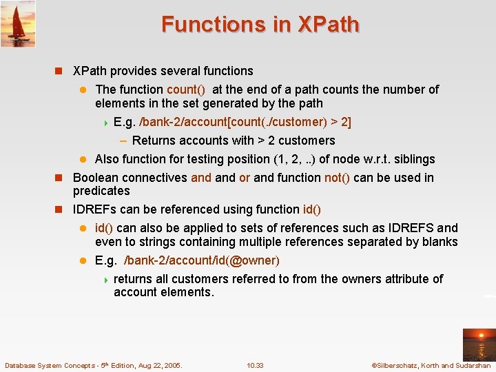 Functions in XPath provides several functions The function count() at the end of a