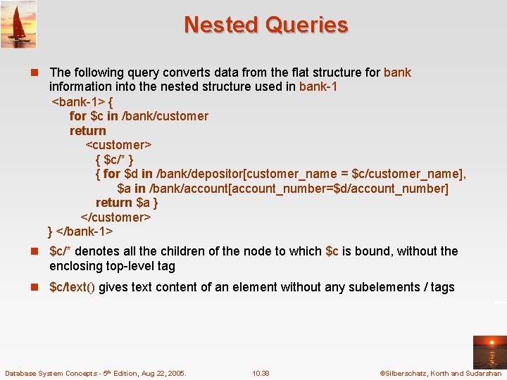 Nested Queries n The following query converts data from the flat structure for bank