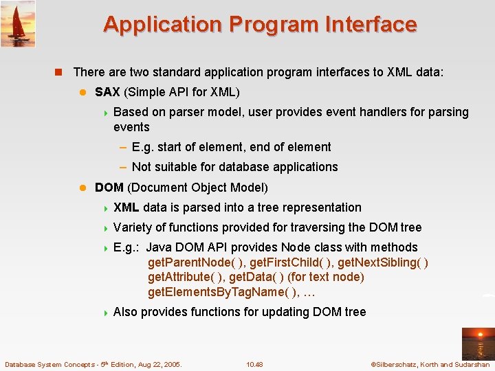 Application Program Interface n There are two standard application program interfaces to XML data: