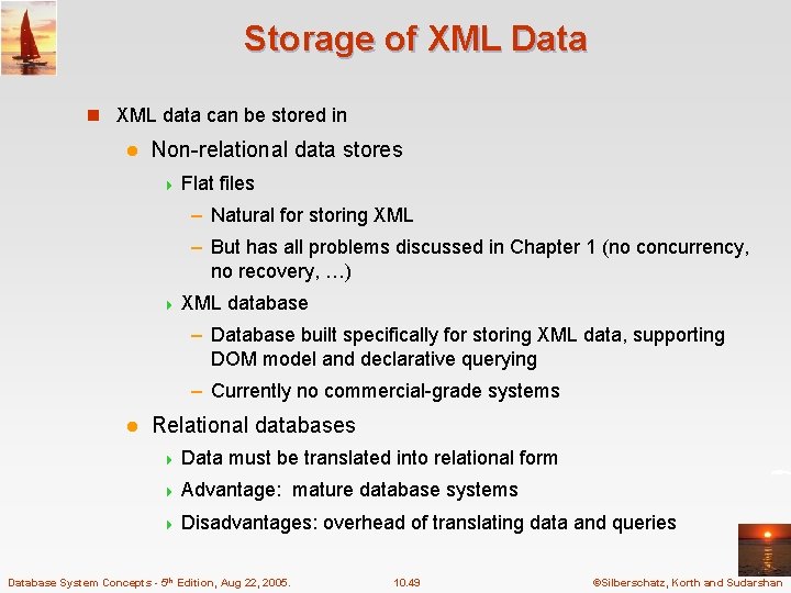 Storage of XML Data n XML data can be stored in l Non-relational data