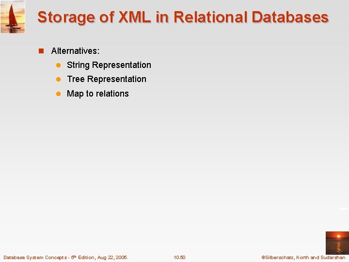 Storage of XML in Relational Databases n Alternatives: l String Representation l Tree Representation