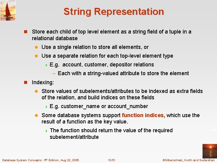 String Representation n Store each child of top level element as a string field