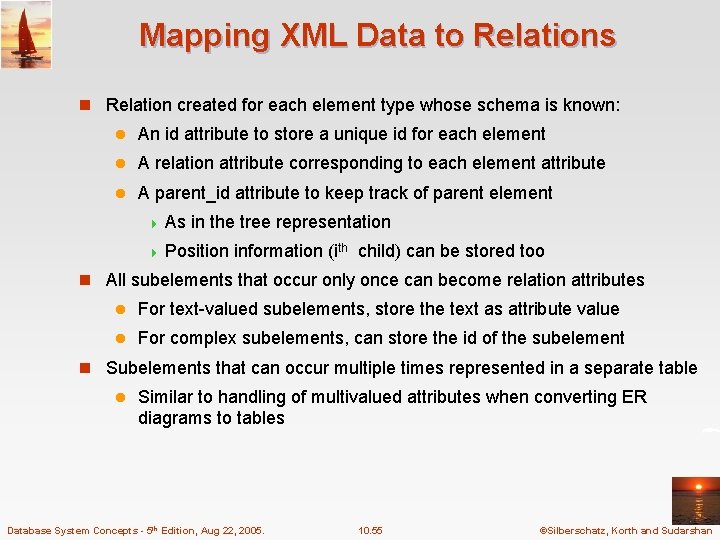 Mapping XML Data to Relations n Relation created for each element type whose schema