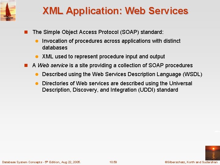 XML Application: Web Services n The Simple Object Access Protocol (SOAP) standard: l Invocation