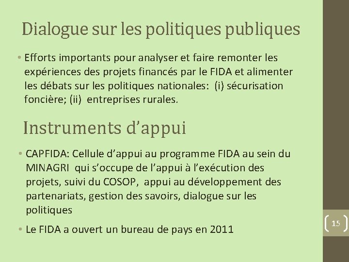 Dialogue sur les politiques publiques • Efforts importants pour analyser et faire remonter les