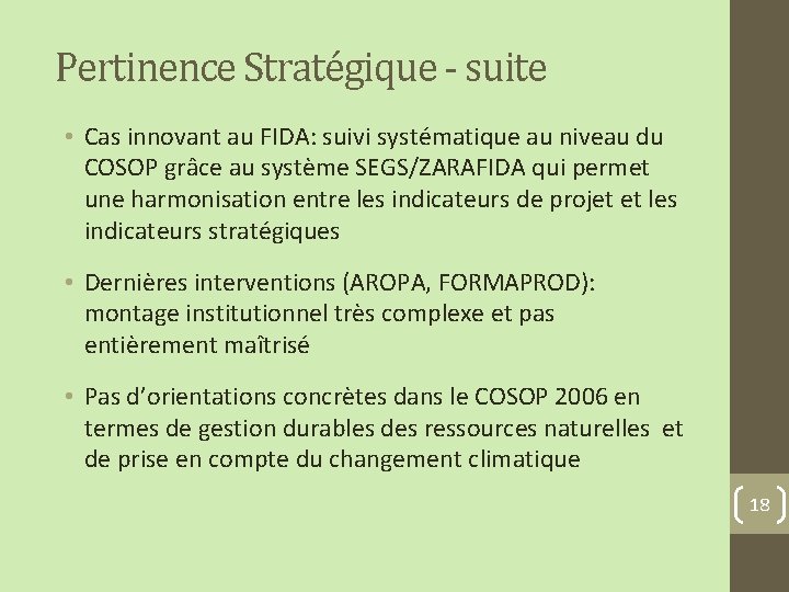 Pertinence Stratégique - suite • Cas innovant au FIDA: suivi systématique au niveau du