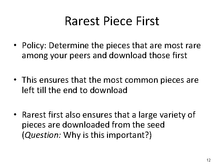 Rarest Piece First • Policy: Determine the pieces that are most rare among your