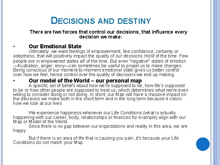 DECISIONS AND DESTINY There are two forces that control our decisions, that influence every