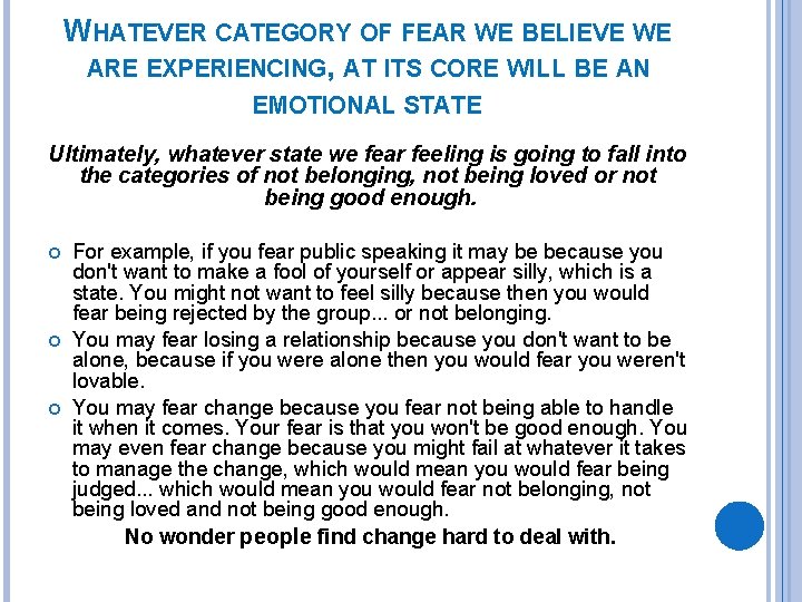 WHATEVER CATEGORY OF FEAR WE BELIEVE WE ARE EXPERIENCING, AT ITS CORE WILL BE