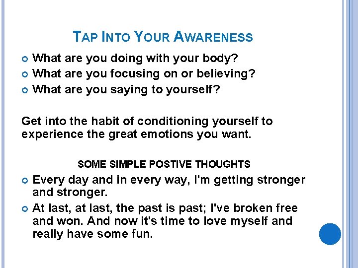 TAP INTO YOUR AWARENESS What are you doing with your body? What are you