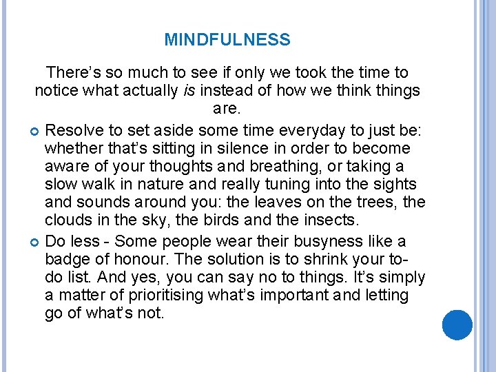 MINDFULNESS There’s so much to see if only we took the time to notice
