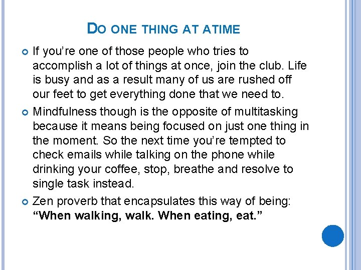 DO ONE THING AT ATIME If you’re one of those people who tries to