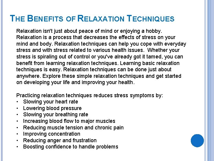 THE BENEFITS OF RELAXATION TECHNIQUES Relaxation isn't just about peace of mind or enjoying