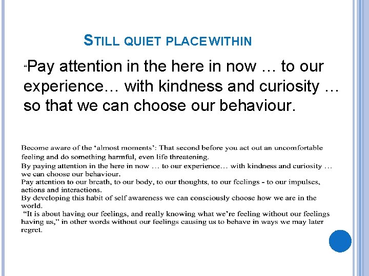 STILL QUIET PLACE WITHIN Pay attention in the here in now … to our