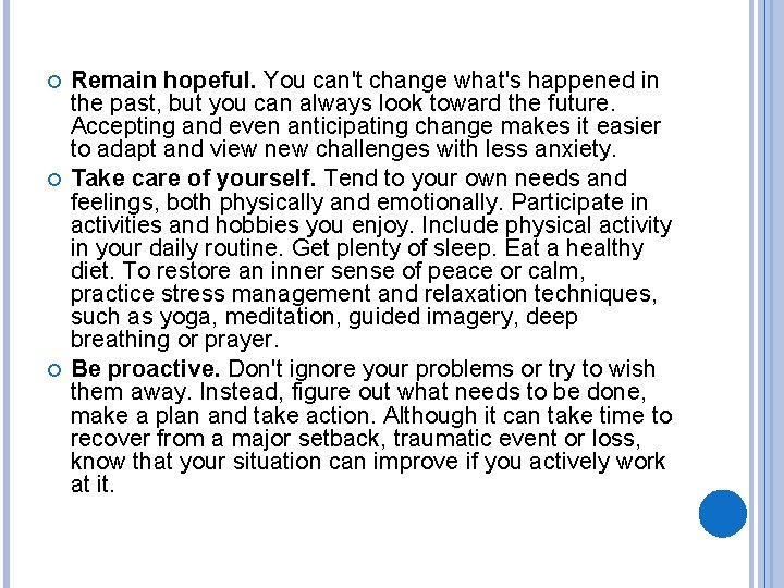  Remain hopeful. You can't change what's happened in the past, but you can