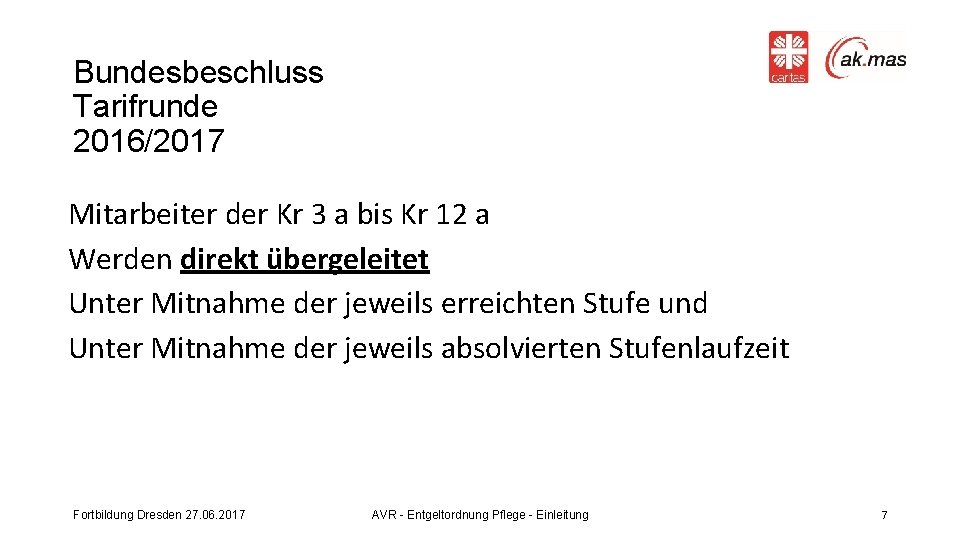 Bundesbeschluss Tarifrunde 2016/2017 Mitarbeiter der Kr 3 a bis Kr 12 a Werden direkt