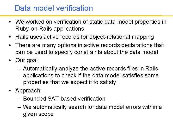 Data model verification • We worked on verification of static data model properties in