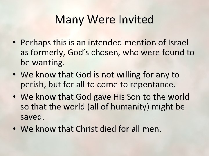 Many Were Invited • Perhaps this is an intended mention of Israel as formerly,
