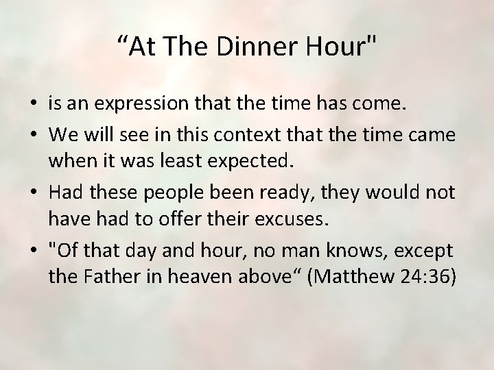 “At The Dinner Hour" • is an expression that the time has come. •