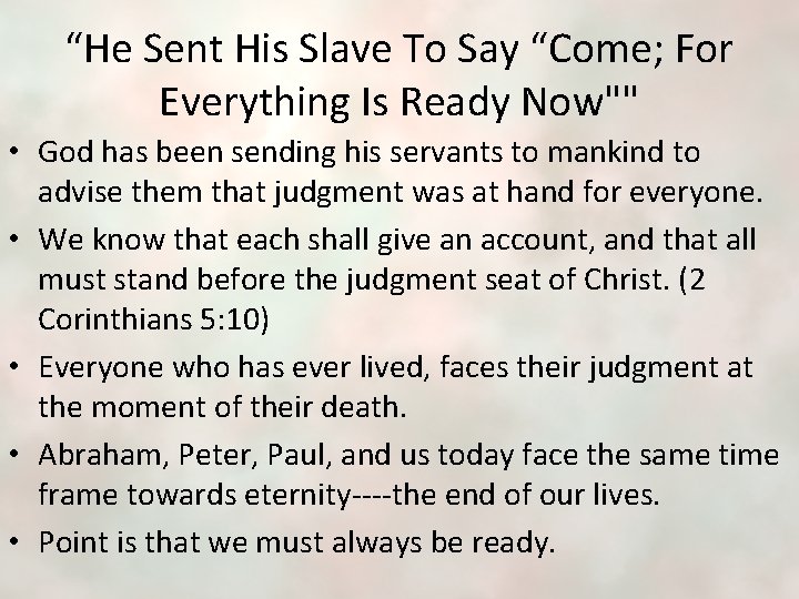 “He Sent His Slave To Say “Come; For Everything Is Ready Now"" • God