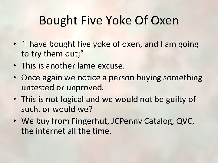 Bought Five Yoke Of Oxen • "I have bought five yoke of oxen, and