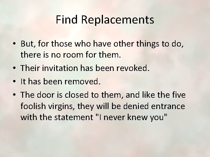 Find Replacements • But, for those who have other things to do, there is