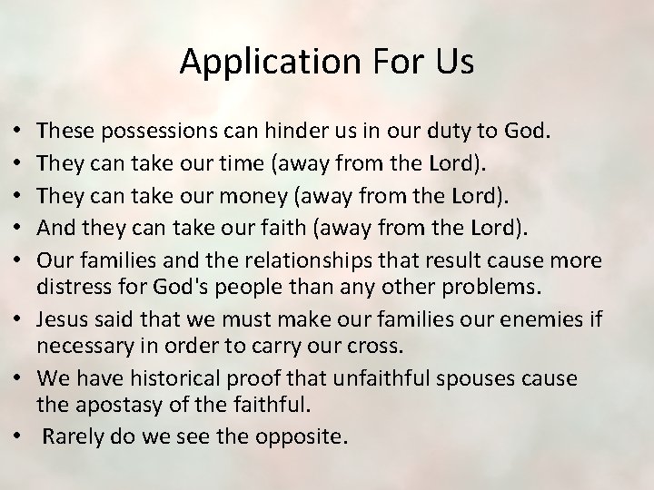 Application For Us These possessions can hinder us in our duty to God. They