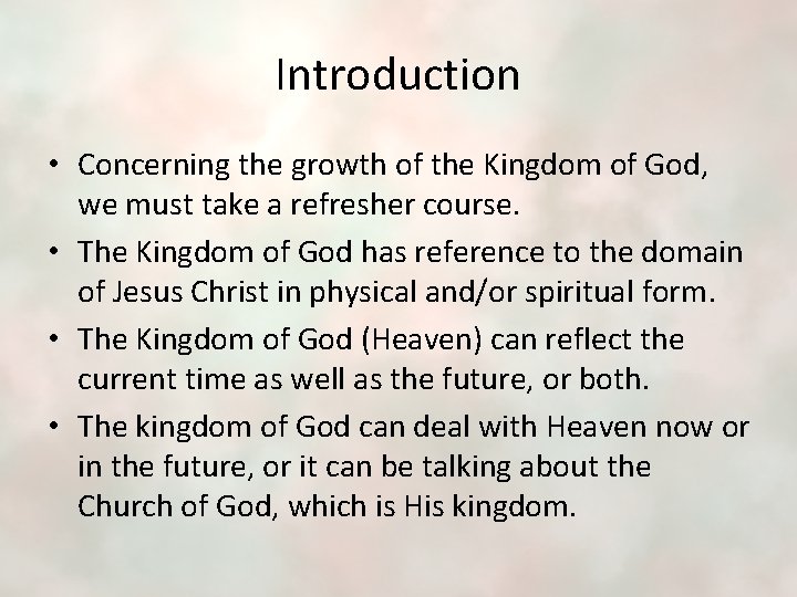 Introduction • Concerning the growth of the Kingdom of God, we must take a