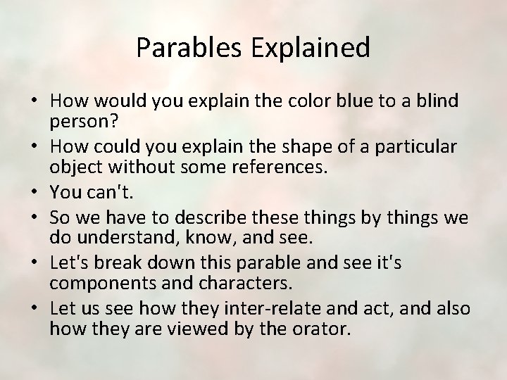Parables Explained • How would you explain the color blue to a blind person?