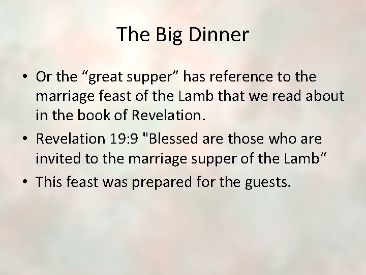 The Big Dinner • Or the “great supper” has reference to the marriage feast