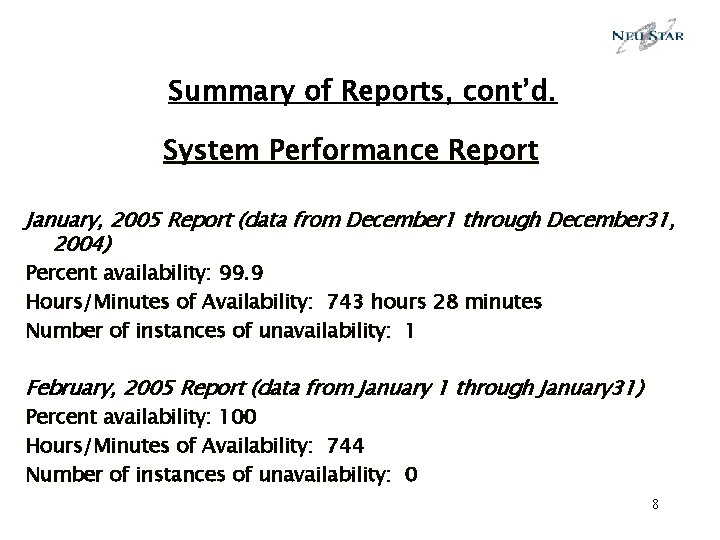 Summary of Reports, cont’d. System Performance Report January, 2005 Report (data from December 1