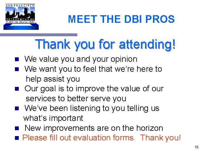 MEET THE DBI PROS Thank you for attending! n n n We value you