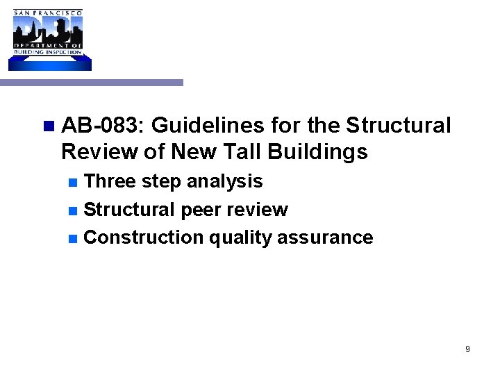 n AB-083: Guidelines for the Structural Review of New Tall Buildings Three step analysis