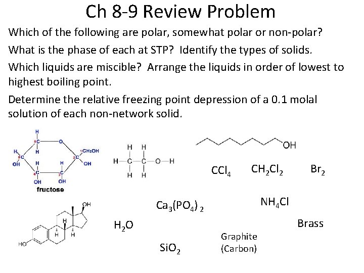 Ch 8 -9 Review Problem Which of the following are polar, somewhat polar or Ch 8 -9 Review Problem Which of the following are polar, somewhat polar or