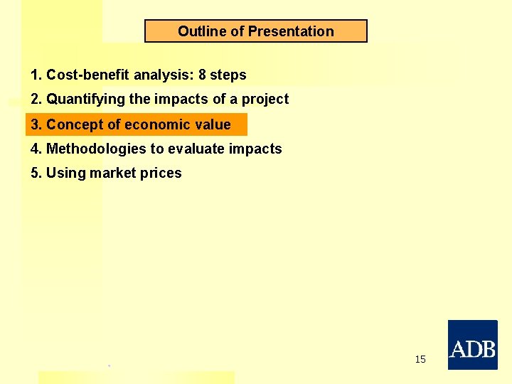Outline of Presentation 1. Cost-benefit analysis: 8 steps 2. Quantifying the impacts of a