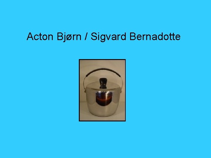 Acton Bjørn / Sigvard Bernadotte 