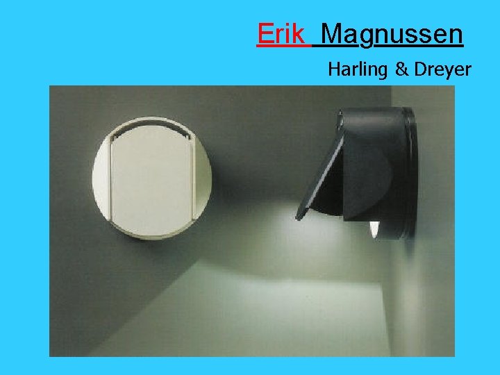 Erik Magnussen Harling & Dreyer 