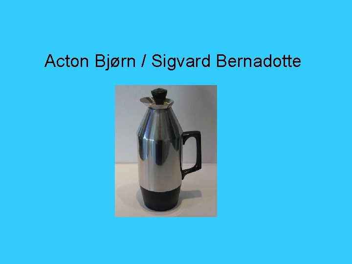 Acton Bjørn / Sigvard Bernadotte 