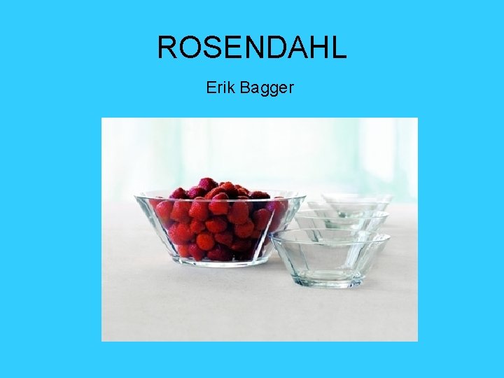 ROSENDAHL Erik Bagger 